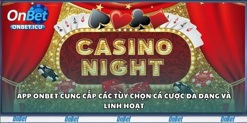 Onbet 31 App Onbet cung cấp các tùy chọn cá cược đa dạng và linh hoạt