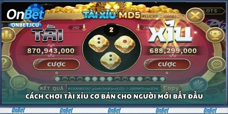 Hướng Dẫn Cách Chơi Tài Xỉu Online Chi Tiết Cho Người Mới 3 Khám phá cách chơi tài xỉu Onbet cực hay