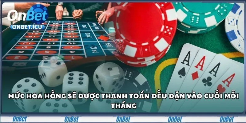Onbet 29 Mức hoa hồng sẽ được thanh toán đều đặn vào cuối mỗi tháng